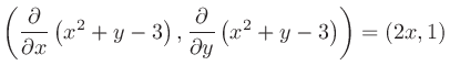 $\displaystyle \left(\frac{\partial}{\partial x}\left(x^2+y-3\right),\frac{\partial}{\partial y}\left(x^2+y-3\right)\right) = \left(2x,1\right)
$