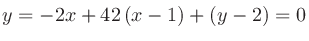$\displaystyle y = -2x + 42\left(x-1\right) + \left(y-2\right)=0
$