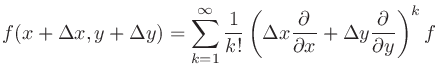 $\displaystyle f(x+\Delta x, y+\Delta y) = \sum_{k=1}^{\infty}\frac{1}{k!}\left(...
...\frac{\partial}{\partial x} + \Delta y\frac{\partial}{\partial y} \right)^{k}f
$