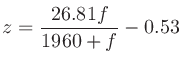 $\displaystyle z = \frac{26.81 f}{1960 + f}-0.53
$