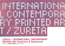 ZURETA / INTERNATIONAL CONTEMPORARY PRINTED ART Exhibition & Symposium