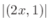 $\left\vert(2x,1)\right\vert$