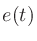 $e(t)$