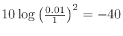 $10\log\left(\frac{0.01}{1}\right)^2=-40$