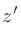 $\displaystyle z'$