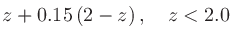 $\displaystyle z + 0.15\left(2 - z\right), \quad z<2.0$