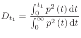 $\displaystyle D_{t_1} = \frac{\int_{0}^{t_1}p^2\left(t\right)\mathrm{d}t}{\int_{0}^{\infty}p^2\left(t\right)\mathrm{d}t}
$