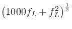 $\displaystyle \left(1000f_L + f_L^2\right)^\frac{1}{2}$