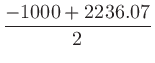 $\displaystyle \frac{-1000+2236.07}{2}$