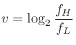 $\displaystyle v = \log_2 \frac{f_H}{f_L}
$
