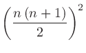 $\displaystyle \left(\frac{n\left(n+1\right)}{2}\right)^2$