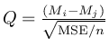 $Q = \frac{\left(M_i-M_j\right)}{\sqrt{\mathrm{MSE}/n}}$